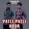 About Patli Patli Hoor Song